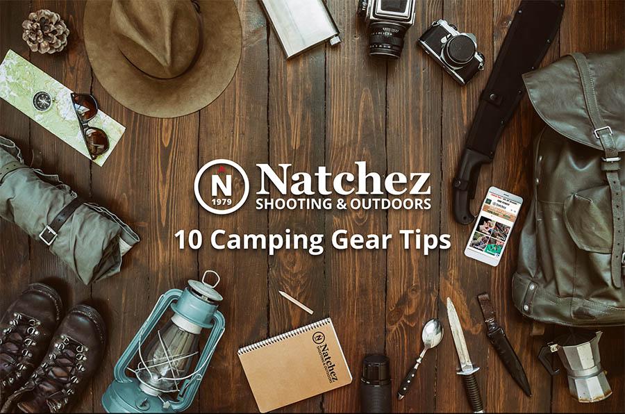10 Camping Gear Tips - Natchez Shooting and Outdoors